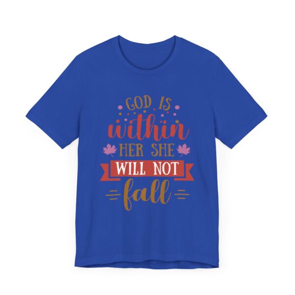 "God Is Within Her She Will Not Fall" Motivational Inspirational Quote T-Shirt For Men & Women - Image 19