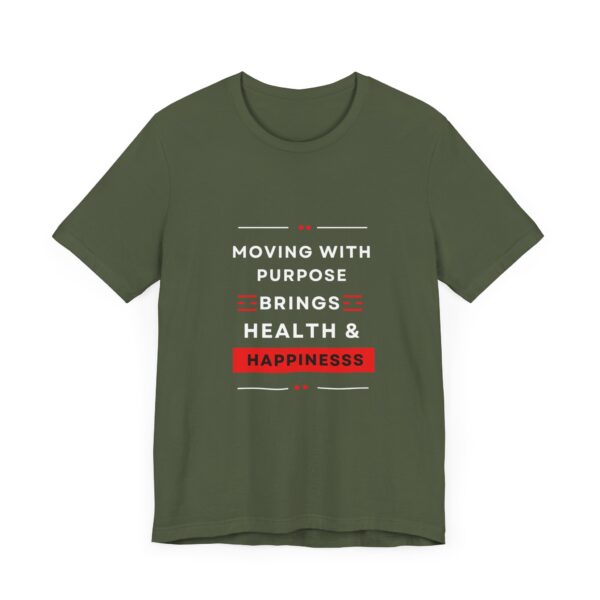 "Moving With Purpose Bring Health And Happiness" Motivational Inspirational Happiness Quote T-Shirt For Men & Women - Image 15