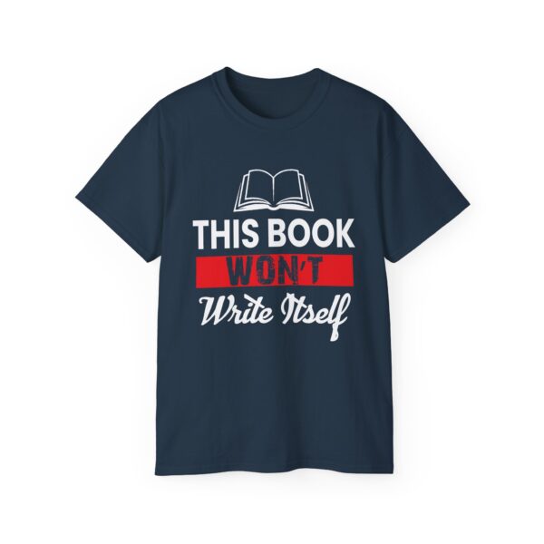 This Book Won't Write Itself Unisex Ultra Cotton Tee - Perfect Gift for Writers and Book Lovers - Image 17