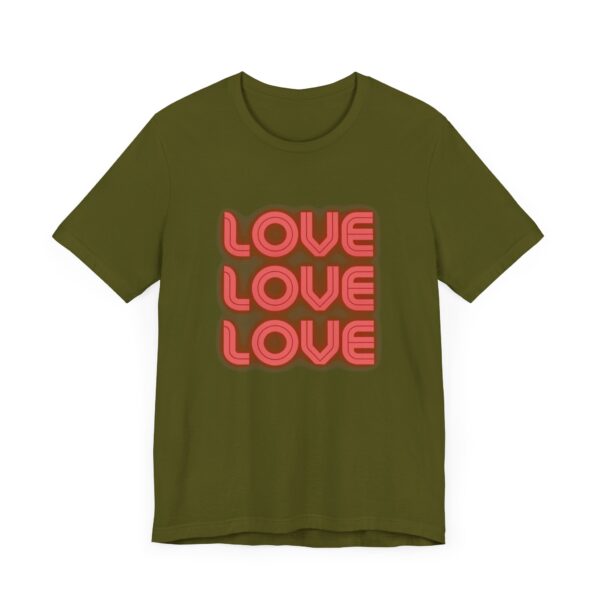 "Love Love Love" Inspirational Quote T-Shirt For Men & Women - Image 11