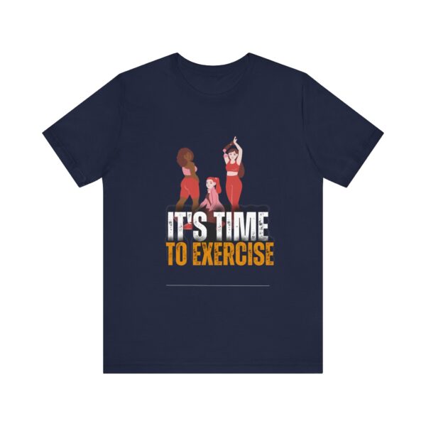 "It's Time To Exercise" Inspirational Quote T-Shirt For Men & Women - Image 25
