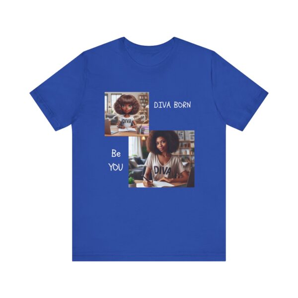 "Diva Born Be You" Inspirational Quote T-Shirt For Men & Women - Image 17