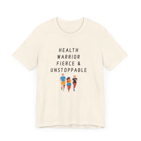 "Health warrior Fierce & Unstoppable" Health Lover Inspirational Quote T-Shirt For Men & Women - Image 11