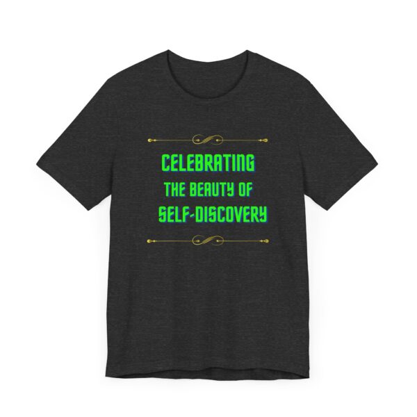"Celebrating The Beauty Of Self-Discovery" Motivational Inspirational Quote T-Shirt For Men & Women - Image 23