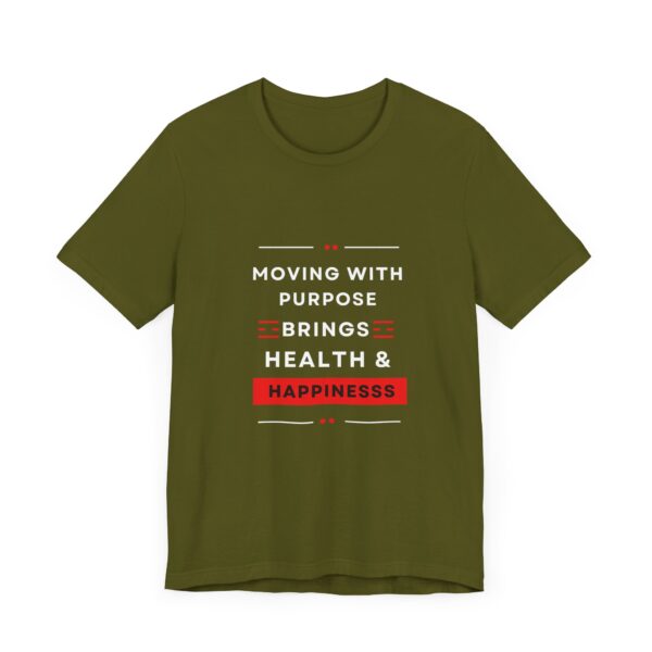 "Moving With Purpose Bring Health And Happiness" Motivational Inspirational Happiness Quote T-Shirt For Men & Women - Image 11
