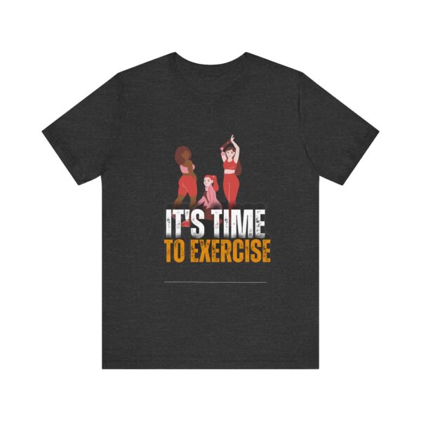 "It's Time To Exercise" Inspirational Quote T-Shirt For Men & Women - Image 21