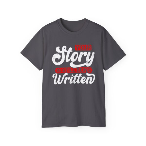 Your story is still being written Unisex Ultra Cotton Tee - Perfect Gift for Writers and Book Lovers - Image 21