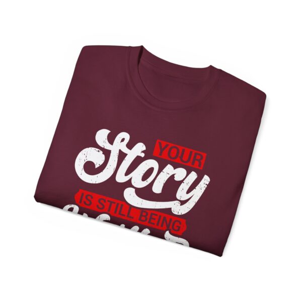 Your story is still being written Unisex Ultra Cotton Tee - Perfect Gift for Writers and Book Lovers - Image 8