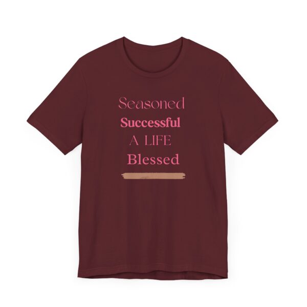 "Seasoned Successful A Life Blessed" Inspirational Quote T-Shirt For Men & Women - Image 31