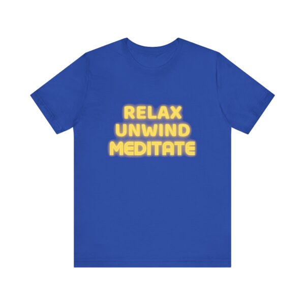 "Relax Unwind Mediate" - Health Inspirational Motivational Quote T-Shirt For Men & Women - Image 17