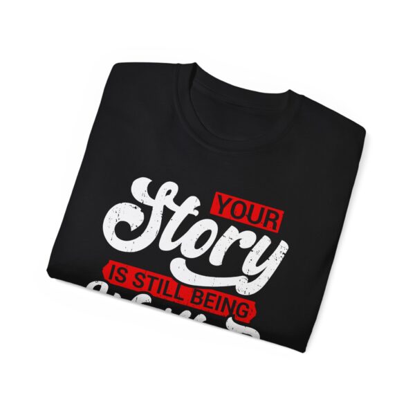 Your story is still being written Unisex Ultra Cotton Tee - Perfect Gift for Writers and Book Lovers - Image 4