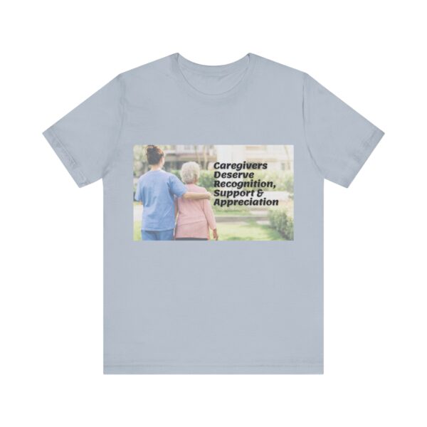 "Caregivers Deserve Recognition, Support & Appreciation" Inspirational Quote T-Shirt For Men & Women - Image 29