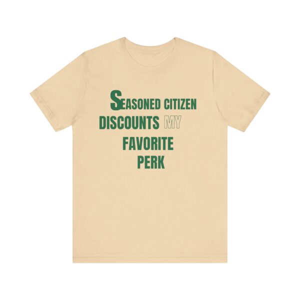 "Seasoned Citizen Discounts My Favorite Perk" - Inspirational Quote T-Shirt For Men & Women - Image 13