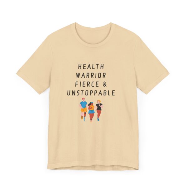 "Health warrior Fierce & Unstoppable" Health Lover Inspirational Quote T-Shirt For Men & Women - Image 15