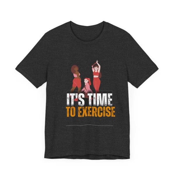 "It's Time To Exercise" Inspirational Quote T-Shirt For Men & Women - Image 23