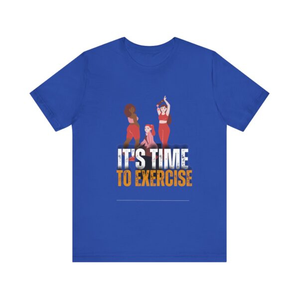 "It's Time To Exercise" Inspirational Quote T-Shirt For Men & Women - Image 17