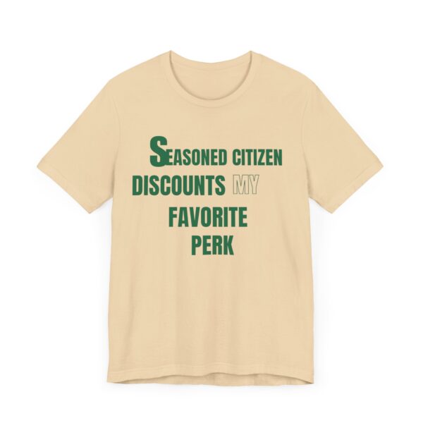 "Seasoned Citizen Discounts My Favorite Perk" - Inspirational Quote T-Shirt For Men & Women - Image 15
