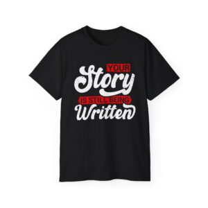 Your story is still being written Unisex Ultra Cotton Tee - Perfect Gift for Writers and Book Lovers