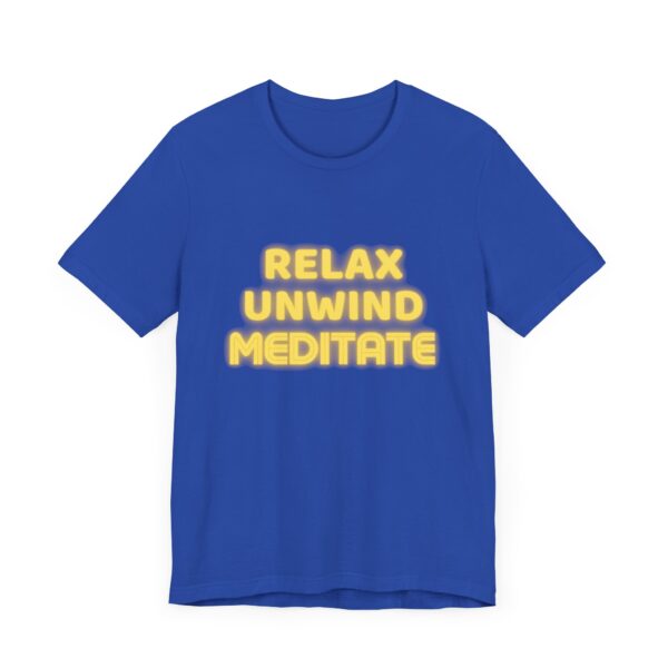 "Relax Unwind Mediate" - Health Inspirational Motivational Quote T-Shirt For Men & Women - Image 19