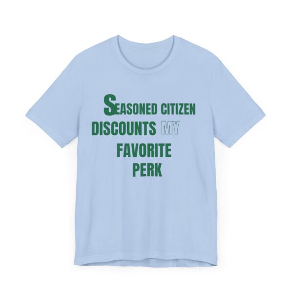 "Seasoned Citizen Discounts My Favorite Perk" - Inspirational Quote T-Shirt For Men & Women - Image 23