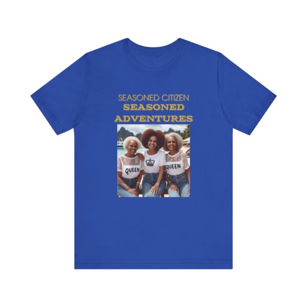"Seasoned Citizen Seasoned Adventures" Motivational Inspirational Quote T-Shirt For Men & Women - Image 17