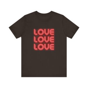 "Love Love Love" Inspirational Quote T-Shirt For Men & Women