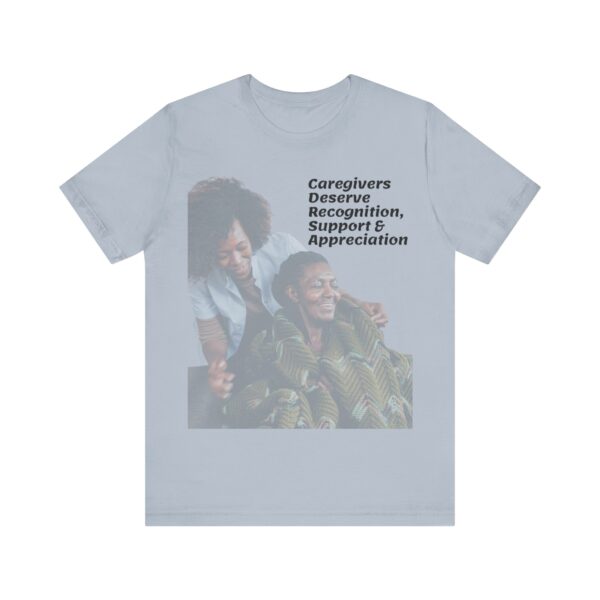 "Caregivers Deserve Recognition, Support & Appreciation" Motivational Inspirational Quote T-Shirt For Men & Women - Image 25
