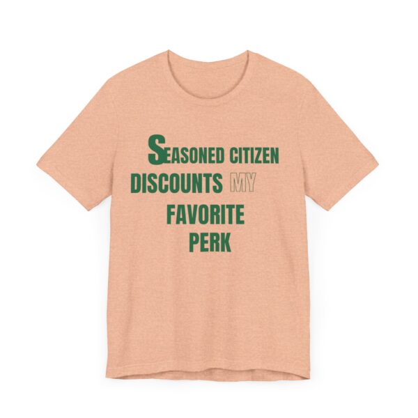 "Seasoned Citizen Discounts My Favorite Perk" - Inspirational Quote T-Shirt For Men & Women - Image 19