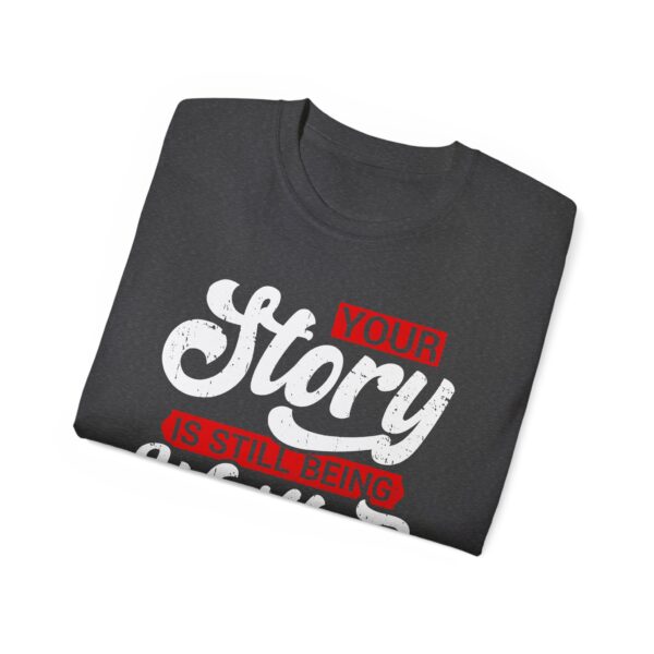 Your story is still being written Unisex Ultra Cotton Tee - Perfect Gift for Writers and Book Lovers - Image 20