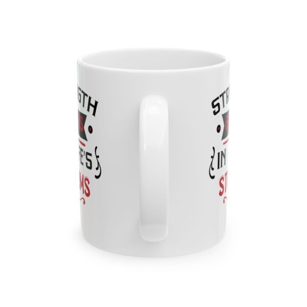 Strength grows in life's storms - 11oz Ceramic Mug - Image 3