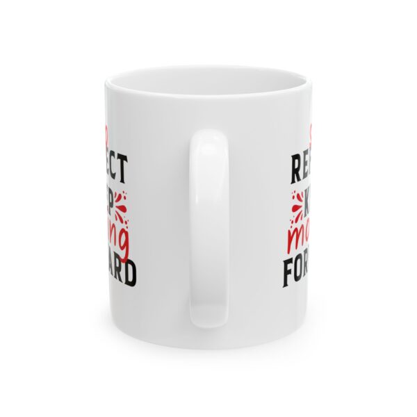 Sip reflect and keep moving forward - 11oz Ceramic Mug - Image 3