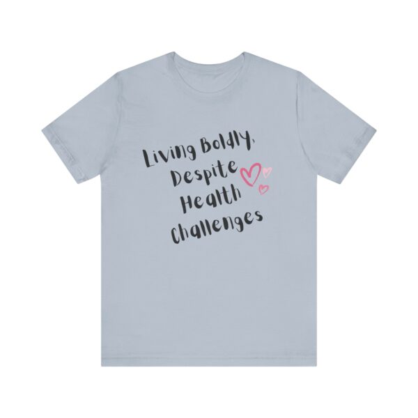 "Living Boldly Despite Health Challenges" Inspirational Motivational Quote T-Shirt For Men & Women - Image 25