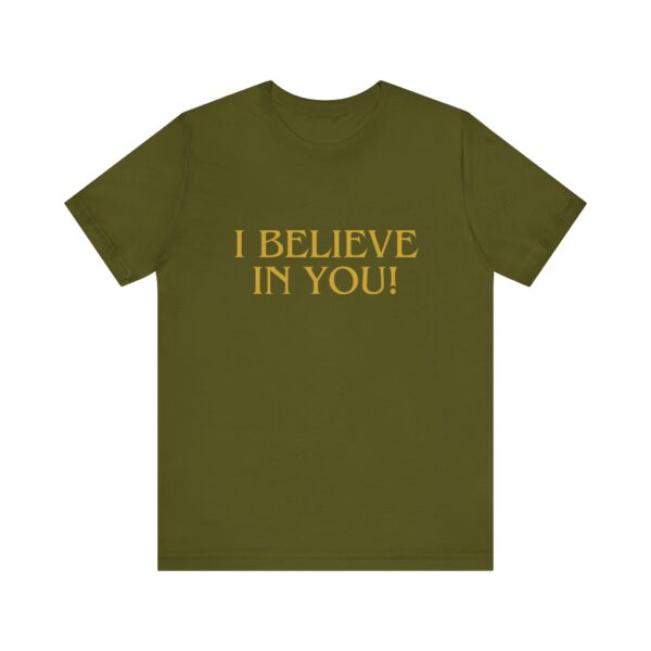 "I Believe In You" Inspirational Quote T-Shirt For Men & Women - Image 9