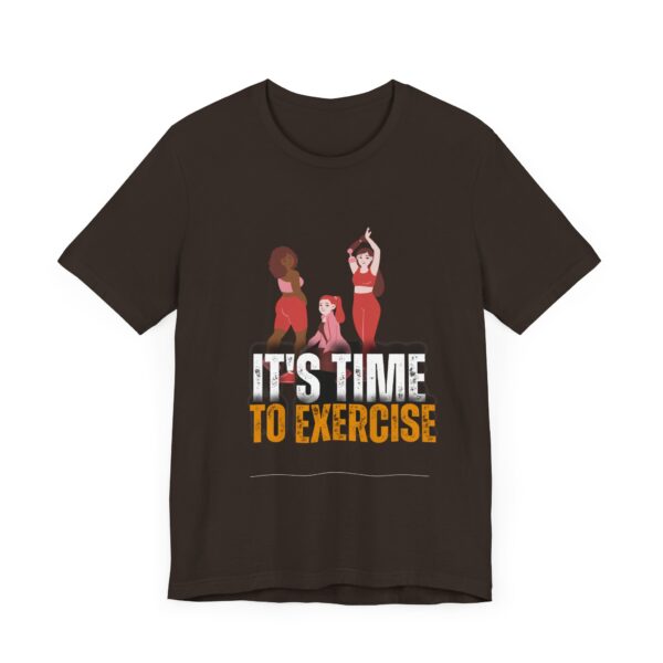 "It's Time To Exercise" Inspirational Quote T-Shirt For Men & Women - Image 3