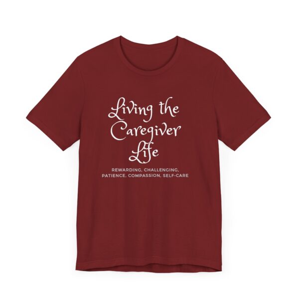 "Living The Caregiver Life Rewarding, Challenging, Patience, Compassion, Self-Care" Motivational Inspirational Quote T-Shirt For Men & Women - Image 35
