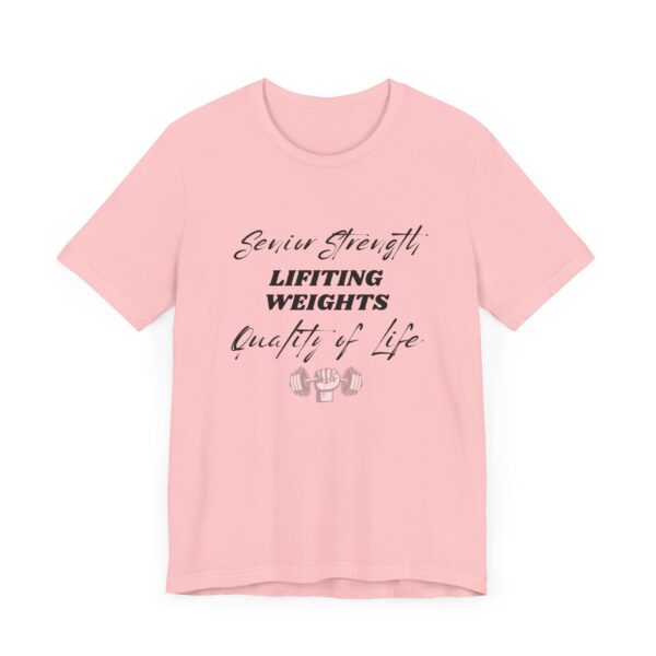 "Senior Strength Lifting Weights Quality Of Life" Motivational Inspirational Gym Quote T-Shirt For Men & Women - Image 31