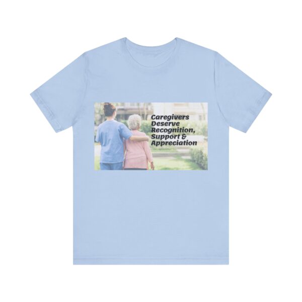 "Caregivers Deserve Recognition, Support & Appreciation" Inspirational Quote T-Shirt For Men & Women - Image 25