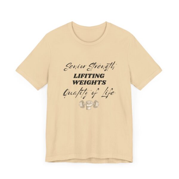 "Senior Strength Lifting Weights Quality Of Life" Motivational Inspirational Gym Quote T-Shirt For Men & Women - Image 15