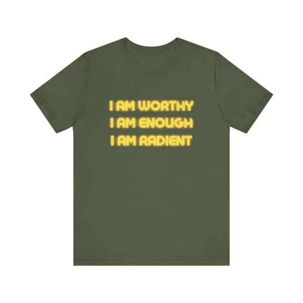 "I Am Worthy I Am Enough I Am Radient" Inspirational Quote T-Shirt For Men & Women - Image 13