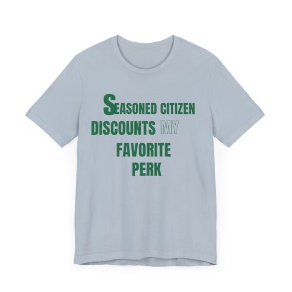 "Seasoned Citizen Discounts My Favorite Perk" - Inspirational Quote T-Shirt For Men & Women - Image 27