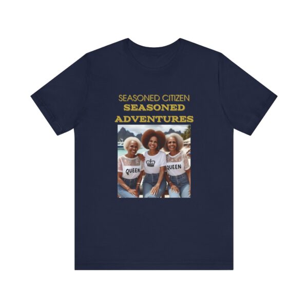 "Seasoned Citizen Seasoned Adventures" Motivational Inspirational Quote T-Shirt For Men & Women - Image 25