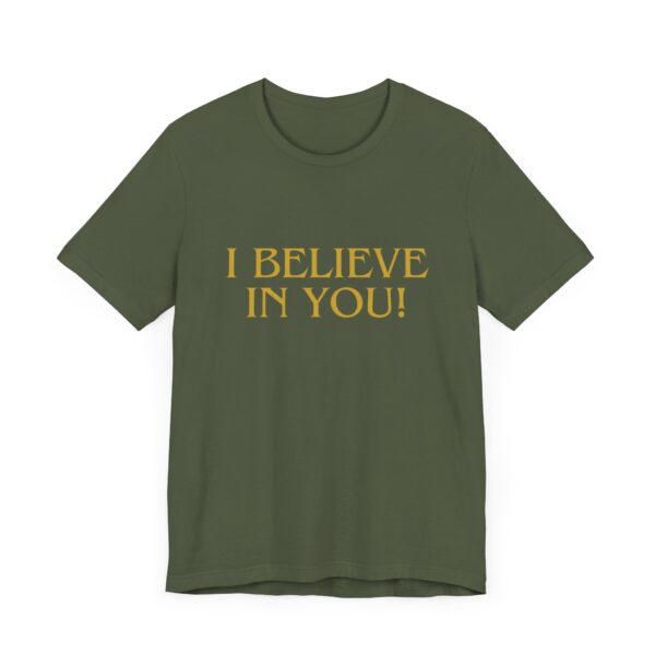"I Believe In You" Inspirational Quote T-Shirt For Men & Women - Image 15