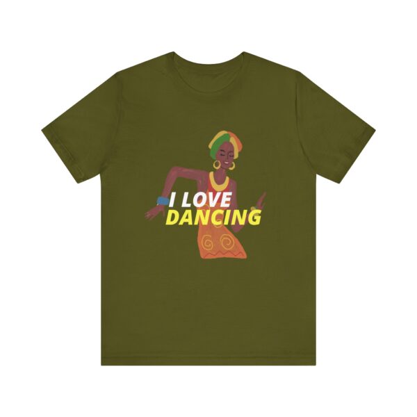 "I Love Dancing" Inspirational Quote T-Shirt For Men & Women - Image 9
