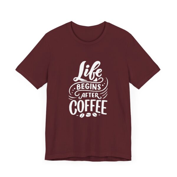 "Life Begins after Coffee" Coffee lover T-Shirt For Men & Women - Image 31