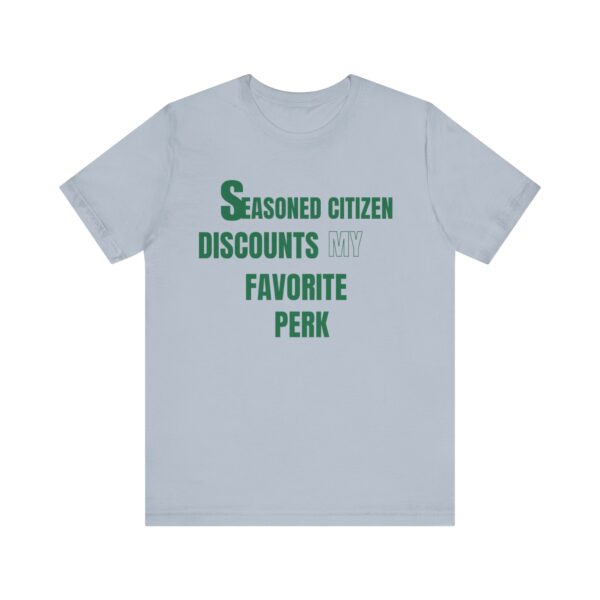 "Seasoned Citizen Discounts My Favorite Perk" - Inspirational Quote T-Shirt For Men & Women - Image 25