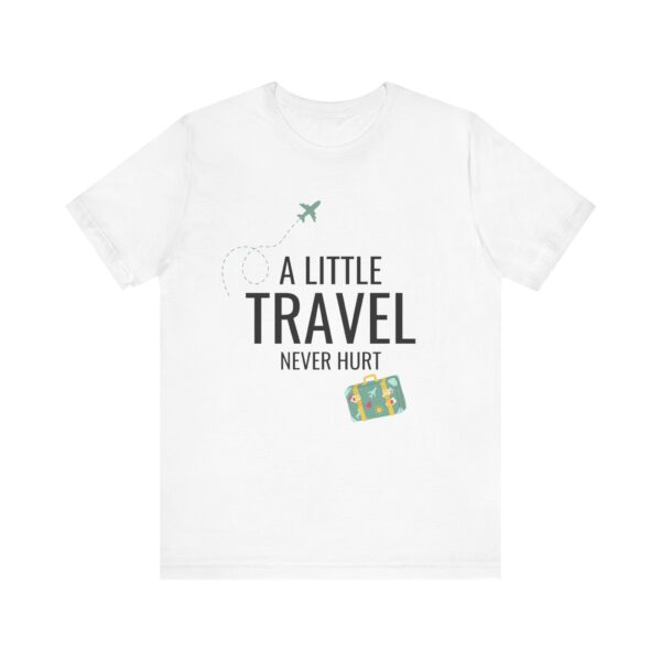 "A Little Travel Never Hurt" Inspirational Quote T-Shirt For Men & Women