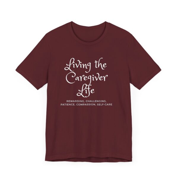 "Living The Caregiver Life Rewarding, Challenging, Patience, Compassion, Self-Care" Motivational Inspirational Quote T-Shirt For Men & Women - Image 31