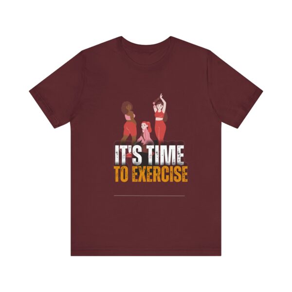 "It's Time To Exercise" Inspirational Quote T-Shirt For Men & Women - Image 29