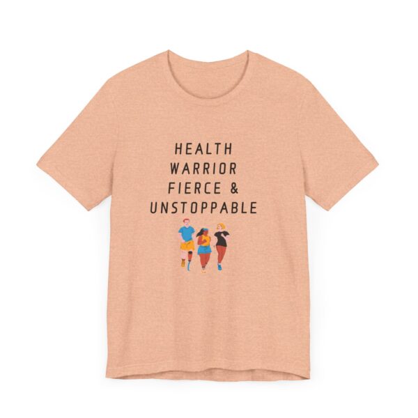 "Health warrior Fierce & Unstoppable" Health Lover Inspirational Quote T-Shirt For Men & Women - Image 19