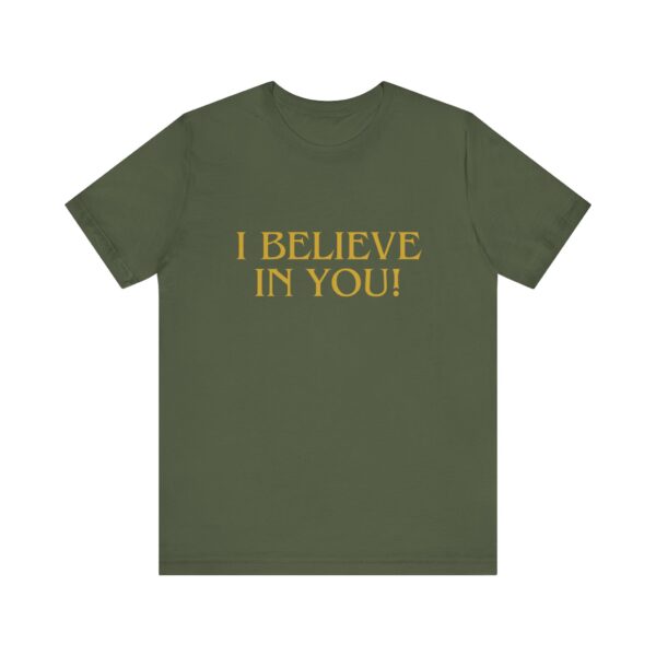 "I Believe In You" Inspirational Quote T-Shirt For Men & Women - Image 13